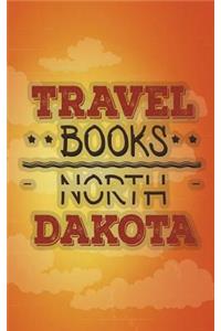 Travel Books North Dakota: Blank Vacation Planner & Organizer