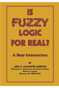 Is Fuzzy Logic for Real?