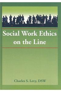 Social Work Ethics on the Line