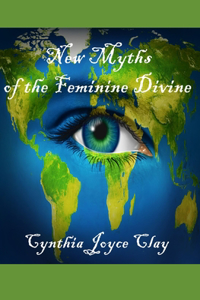 New Myths of the Feminine Divine