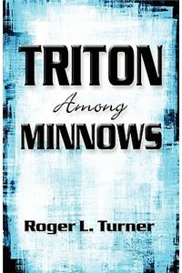 Triton Among Minnows
