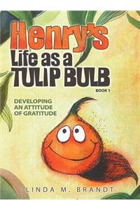 Henry's Life as a Tulip Bulb (Book 1)