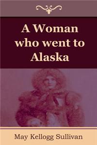A Woman who went to Alaska