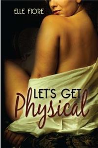 Let's Get Physical