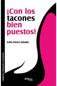 Con Los Tacones Bien Puestos!