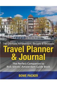 The Ultimate Amsterdam, Bruges & Brussels Travel Planner & Journal