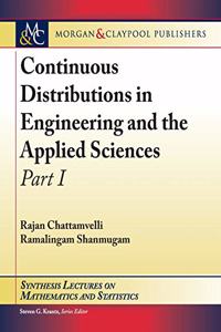 Continuous Distributions in Engineering and the Applied Sciences