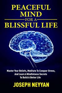 PEACEFUL MIND FOR A BLISSFUL LIFE
