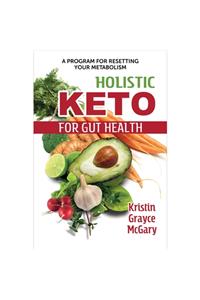 Holistic Keto for Gut Health
