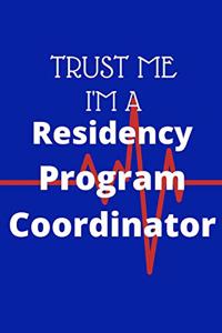 Trust Me I'm A Residency Progam Coordinator