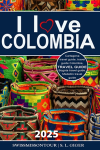 I love Colombia Travel Guide