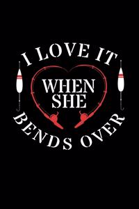 I Love It When She Bends Over