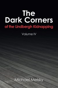 Dark Corners of the Lindbergh Kidnapping