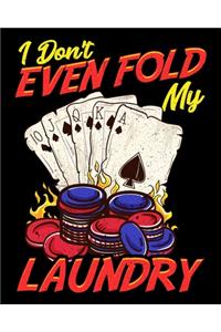 I Don't Even Fold My Laundry