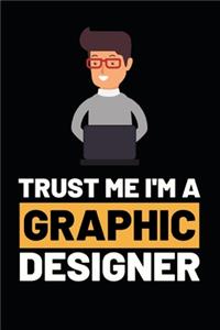 Trust Me I'm A Graphic Designer