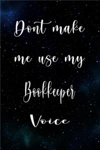 Don't Make Me Use My Bookkeeper Voice