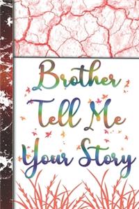 Brother Tell Me Your Story
