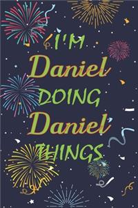 I'm Daniel Doing Daniel Things Notebook Birthday Gift