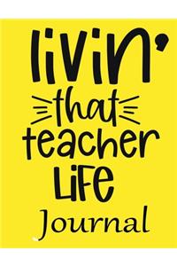 Livin' That Teacher Life Journal