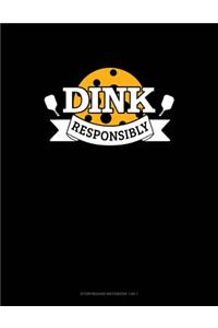 Dink Responsibly