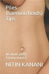 Piles (haemorrhoids) Tips