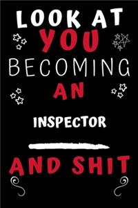 Look At You Becoming An Inspector And Shit!