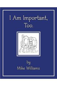 I Am Important, Too