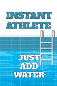 Instant Athlete, Just Add Water