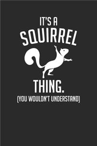 It's A Squirrel Thing You Wouldn't Understand