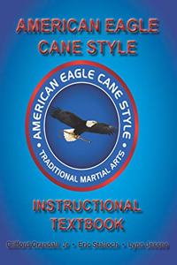 American Eagle Cane Style Instructional Textbook