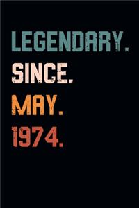 Blank Lined Journal, Notebook, Diary, Planner - Legendary Since May 1974 - 45th Birthday Gift For 45 Years Old Men and Women born in May
