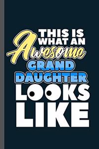 This is what an Awesome Granddaughter Looks like