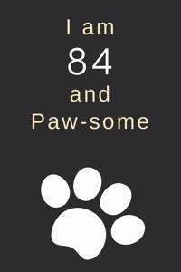 I am 84 and Paw-some