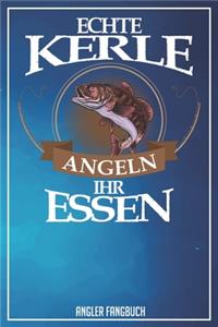 Echte Kerle angeln ihr Essen Angler Fangbuch
