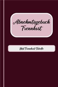 Abnehmtagebuch Trennkost - Mit Trennkost-Tabelle