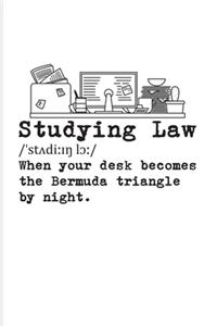 Studying Law When Your Desk Becomes The Bermuda Triangle By Night: Funny Lawyer Humor 2020 Planner - Weekly & Monthly Pocket Calendar - 6x9 Softcover Organizer - For Law School Last Year & Career Fans