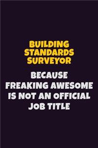 Building Standards Surveyor Because Freaking Awesome is not An Official Job Title