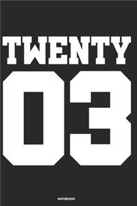 Twenty 03 Notebook