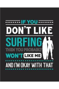 If You Don't Like Surfing Then You Probably Won't Like Me and I'm OK With That