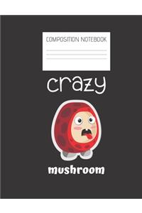 crazy mushroom Composition Notebook