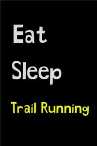 Eat Sleep Trail Running