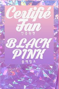 Certifié Fan BLACKPINK