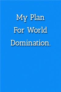My Plan For World Domination Notebook