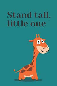 Stand tall little one - Notebook