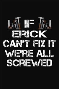 If Erick Can't Fix It We're All Screwed