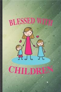 Blessed with Children