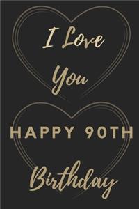 I Love You Happy 90th Birthday
