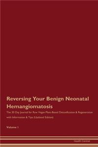 Reversing Your Benign Neonatal Hemangiomatosis