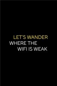 Let's Wander Where The Wifi Is Weak