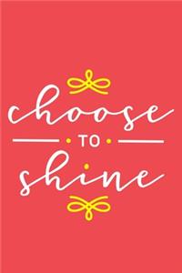 Choose To Shine